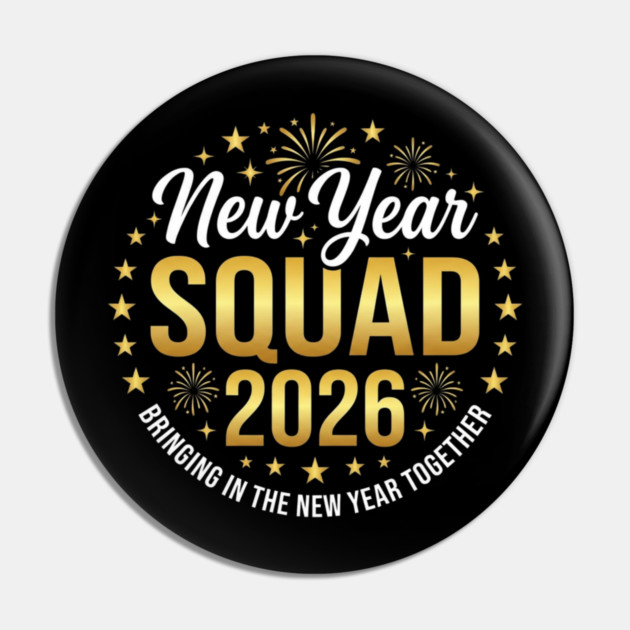New Year Squad 2026 Bringing In The New Year Together Pin by ArtistTee ⭐⭐⭐⭐⭐