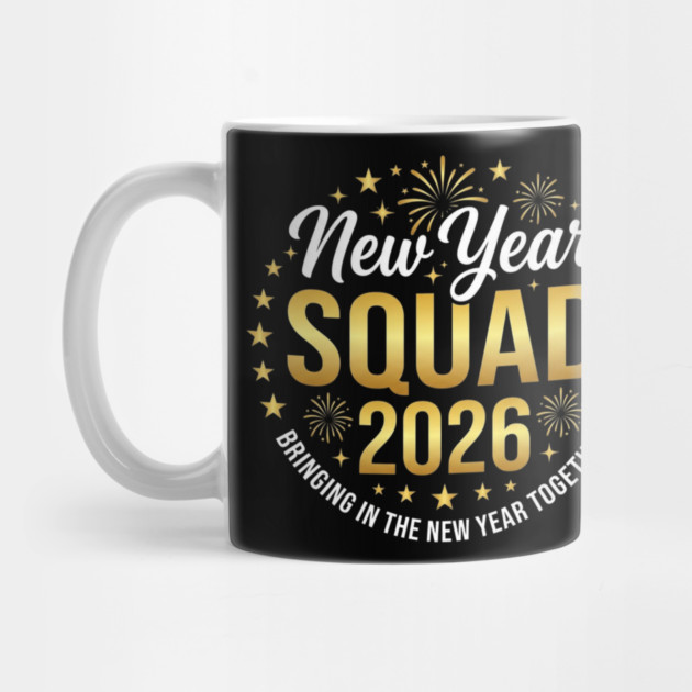 New Year Squad 2026 Bringing In The New Year Together by ArtistTee ⭐⭐⭐⭐⭐