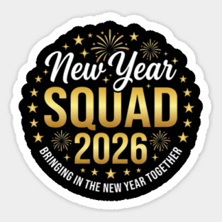 New Year Squad 2026 Bringing In The New Year Together Sticker