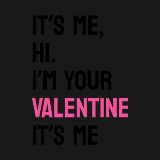 It's Me Hi I'm Your  Its Me  Day  Taylor T-Shirt