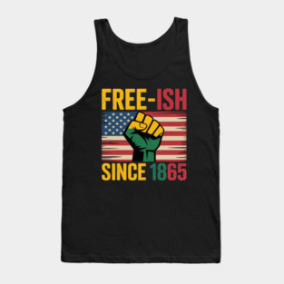 Free-ish Since 1865 Black History Month Tank Top