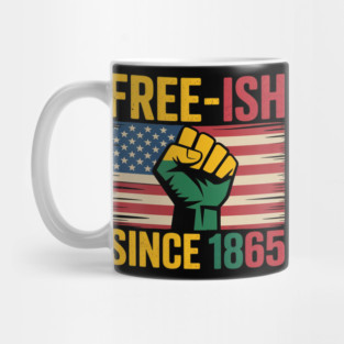 Free-ish Since 1865 Black History Month Mug