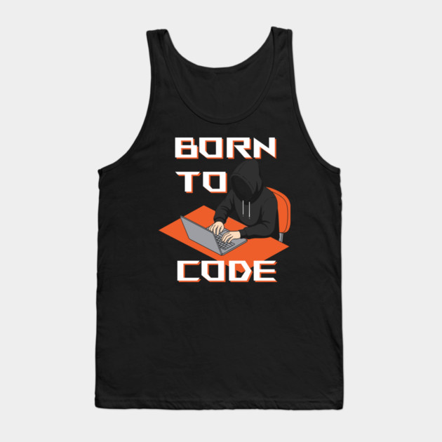 Born To Code Tank Top by enrynz