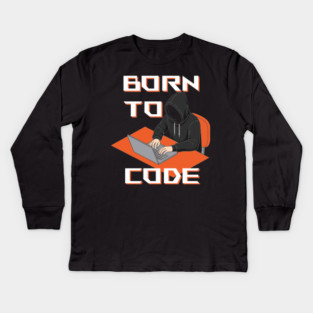 Born To Code Kids Long Sleeve T-Shirt