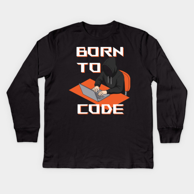 Born To Code Kids Long Sleeve T-Shirt by enrynz