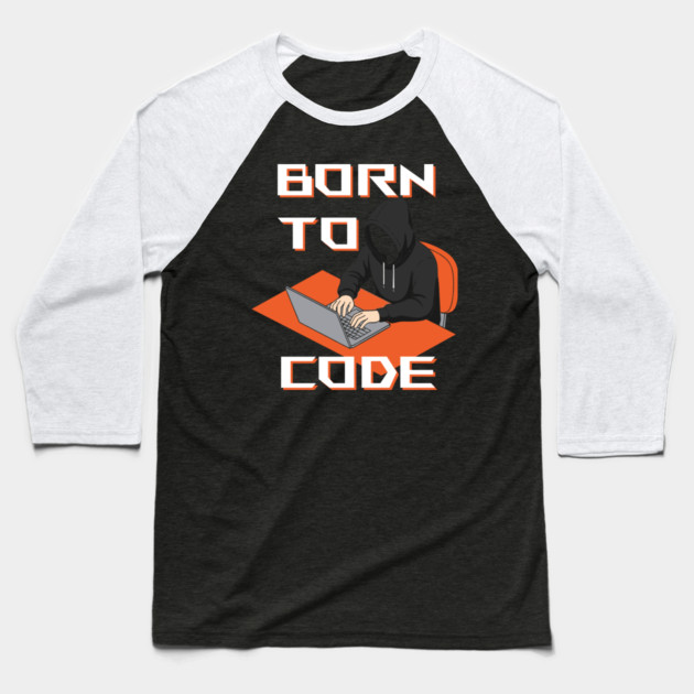 Born To Code Baseball T-Shirt by enrynz