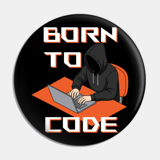 Born To Code Pin by enrynz