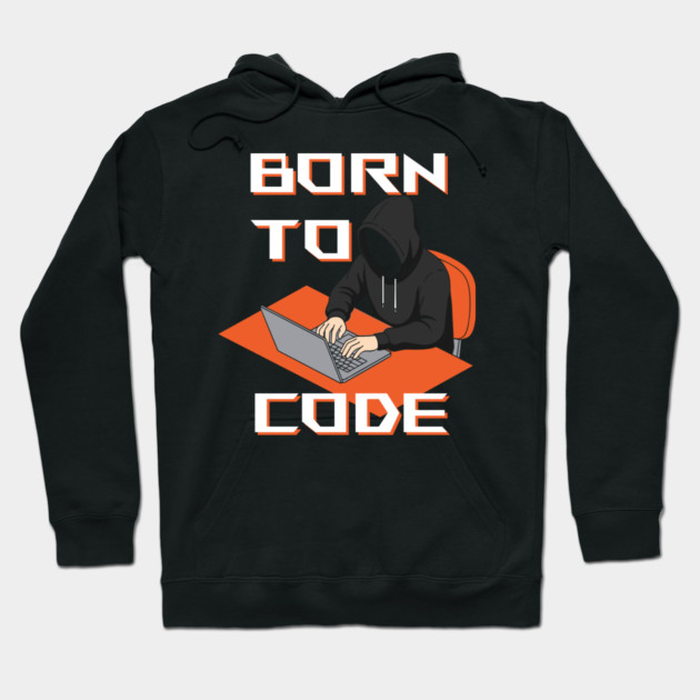 Born To Code Hoodie by enrynz