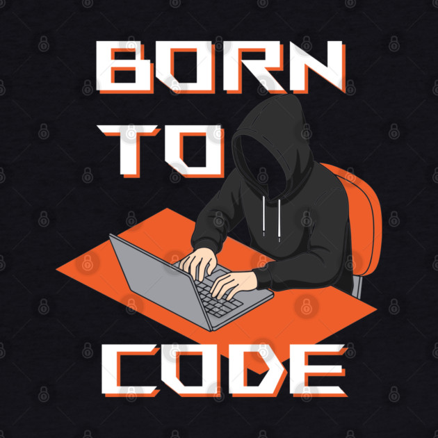 Born To Code by enrynz