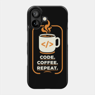 Code. Coffee. Repeat. Phone Case