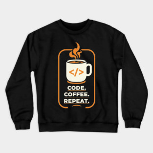 Code. Coffee. Repeat. Crewneck Sweatshirt
