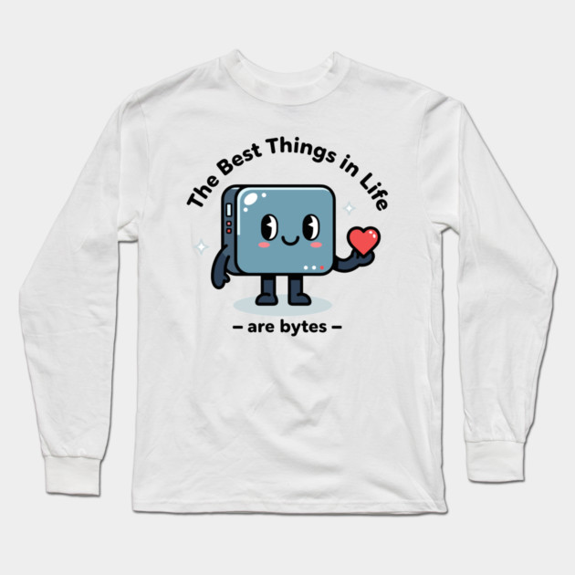 Best Things in Life Are Bytes Long Sleeve T-Shirt by enrynz