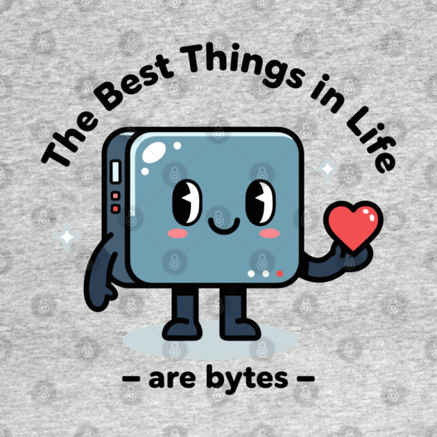 Best Things in Life Are Bytes by enrynz