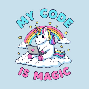 My Code Is Magic Cute Unicorn Coder! T-Shirt