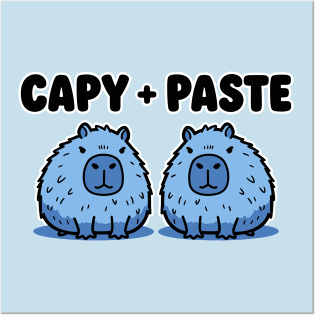 Capy + Paste Wall Art by enrynz