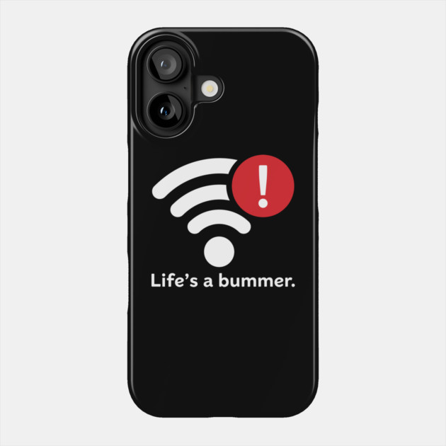 Life Is A Bummer Phone Case by enrynz