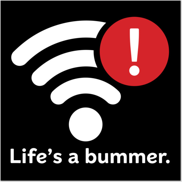 Life Is A Bummer Wall Art by enrynz