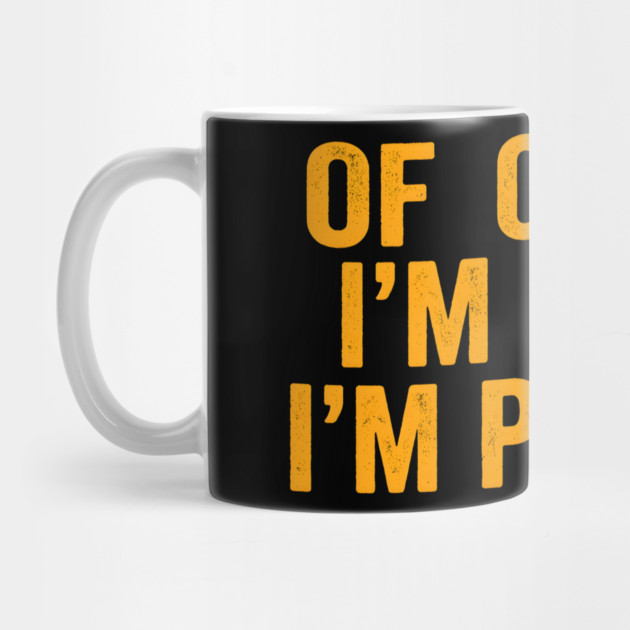 Of Course I'm Right I'm Peepaw by ArtistTee ⭐⭐⭐⭐⭐