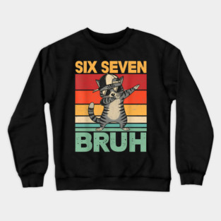 Six Seven Bruh Dabbing Cat Cool Cat Crewneck Sweatshirt