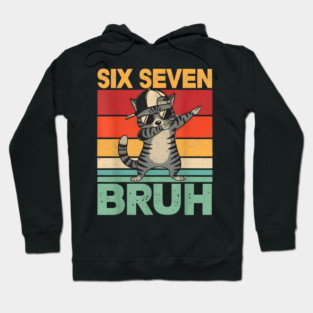 Six Seven Bruh Dabbing Cat Cool Cat Hoodie