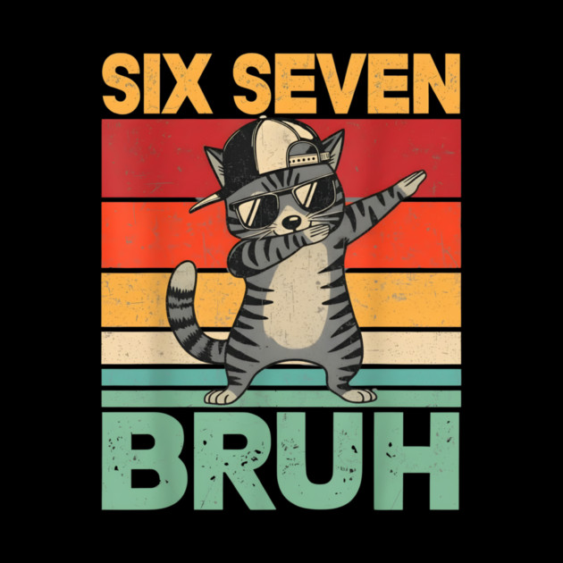 Six Seven Bruh Dabbing Cat Cool Cat by ArtistTee ⭐⭐⭐⭐⭐