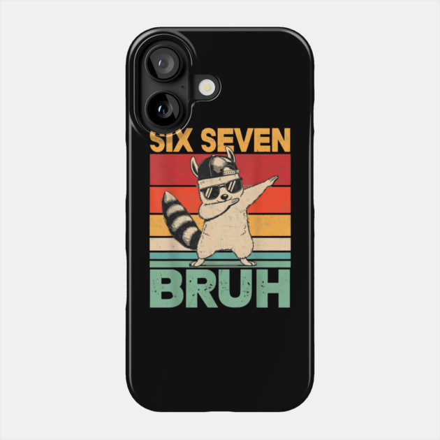 Six Seven Bruh Raccoon Dab Funny Phone Case by ArtistTee ⭐⭐⭐⭐⭐