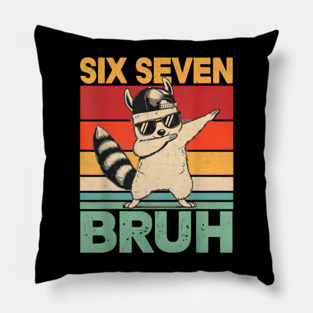 Six Seven Bruh Raccoon Dab Funny Pillow by ArtistTee ⭐⭐⭐⭐⭐