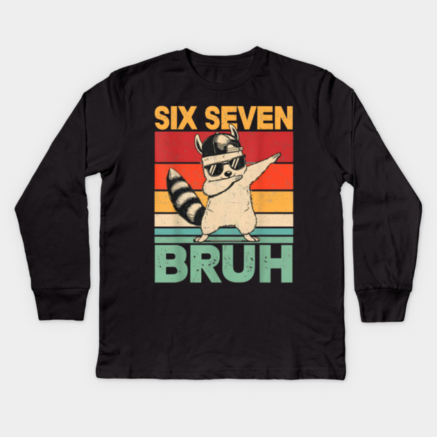 Six Seven Bruh Raccoon Dab Funny Kids Long Sleeve T-Shirt by ArtistTee ⭐⭐⭐⭐⭐