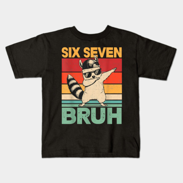 Six Seven Bruh Raccoon Dab Funny Kids T-Shirt by ArtistTee ⭐⭐⭐⭐⭐