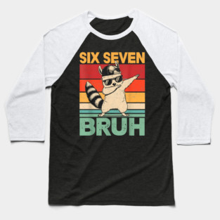 Six Seven Bruh Raccoon Dab Funny Baseball T-Shirt