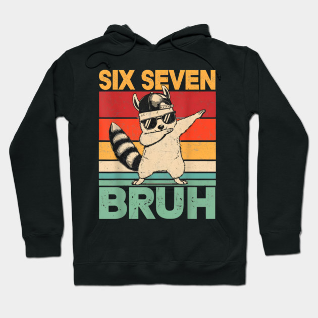 Six Seven Bruh Raccoon Dab Funny Hoodie by ArtistTee ⭐⭐⭐⭐⭐