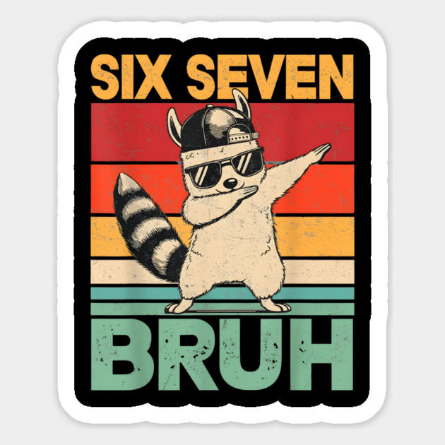 Six Seven Bruh Raccoon Dab Funny Magnet by ArtistTee ⭐⭐⭐⭐⭐