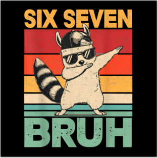 Six Seven Bruh Raccoon Dab Funny Posters and Art
