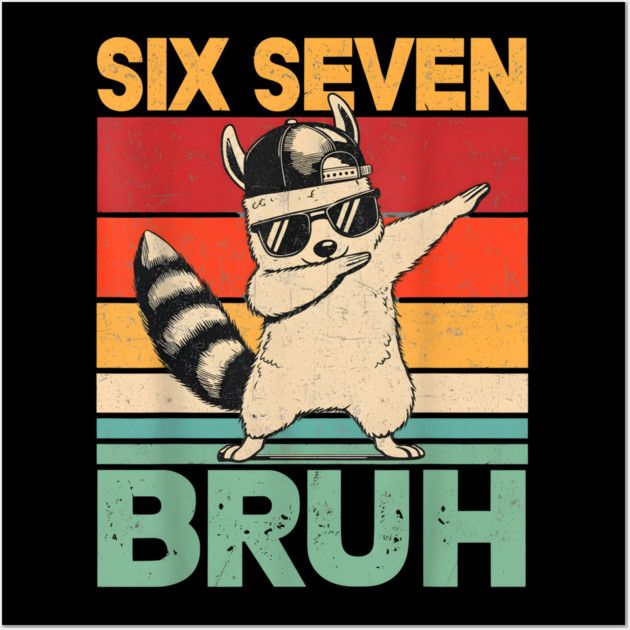 Six Seven Bruh Raccoon Dab Funny Wall Art by ArtistTee ⭐⭐⭐⭐⭐