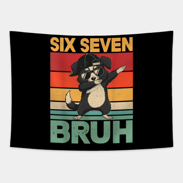 Six Seven Bruh Dog Dab Funny Animal Tapestry by ArtistTee ⭐⭐⭐⭐⭐