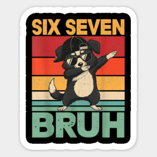 Six Seven Bruh Dog Dab Funny Animal Sticker