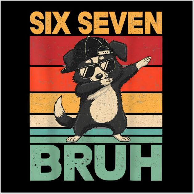 Six Seven Bruh Dog Dab Funny Animal Wall Art by ArtistTee ⭐⭐⭐⭐⭐