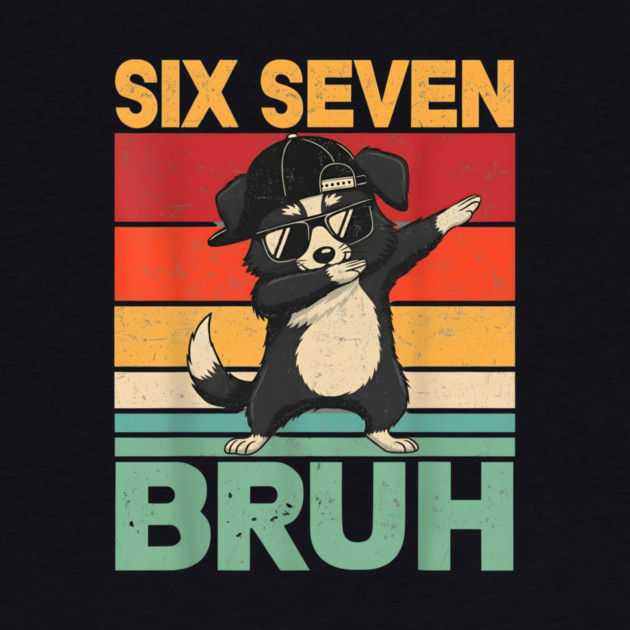 Six Seven Bruh Dog Dab Funny Animal by ArtistTee ⭐⭐⭐⭐⭐