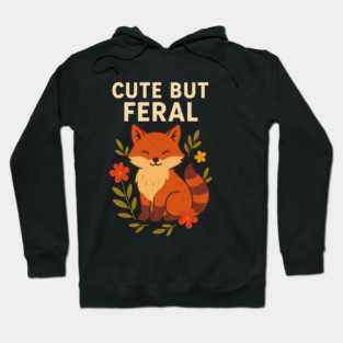 Cute but feral Hoodie