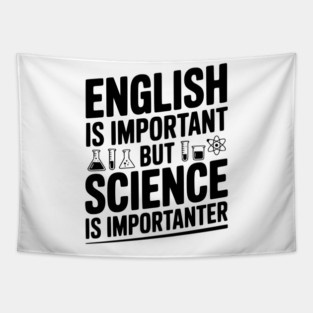 English is Important but Science is Importanter Tapestry