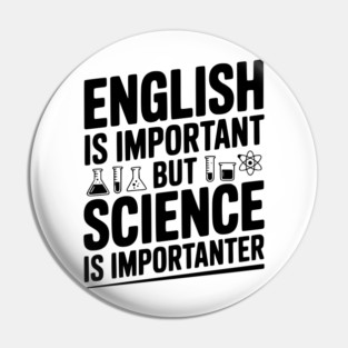 English is Important but Science is Importanter Pin