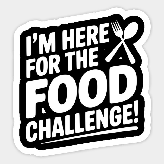 I'm Here for the Food Challenge Sticker by Frank Ring