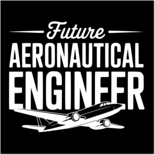 Future Aeronautical Engineer Posters and Art