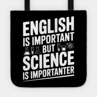 English is Important but Science is Importanter Tote