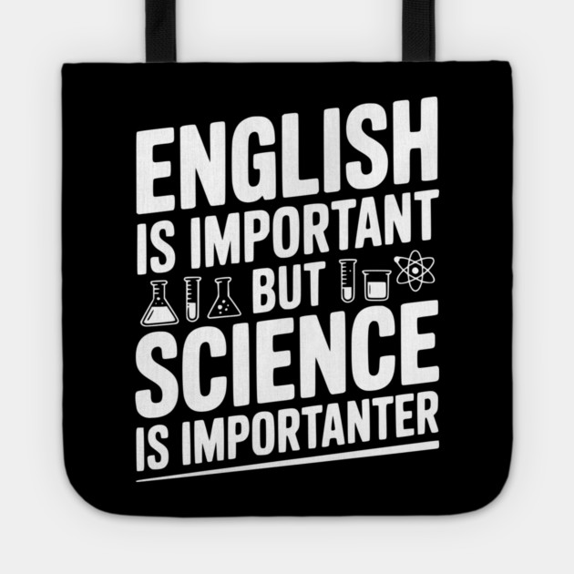 English is Important but Science is Importanter Tote by Frank Ring