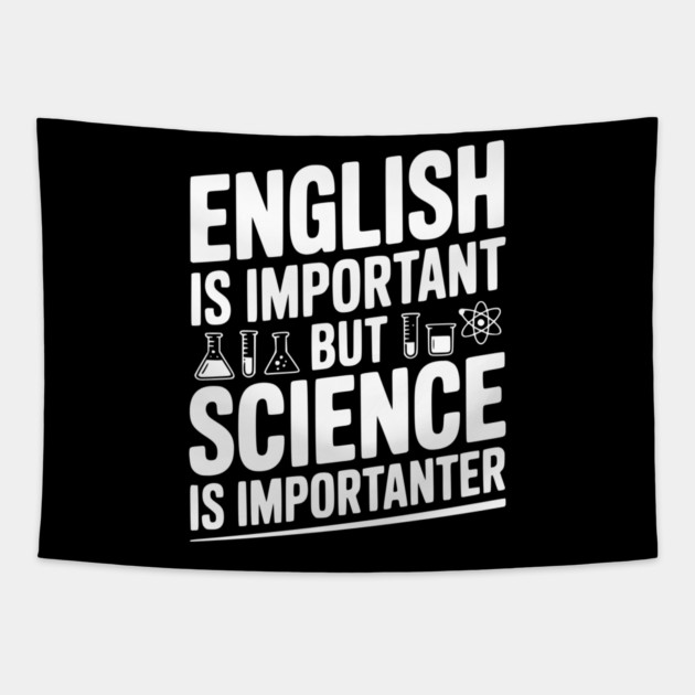 English is Important but Science is Importanter Tapestry by Frank Ring