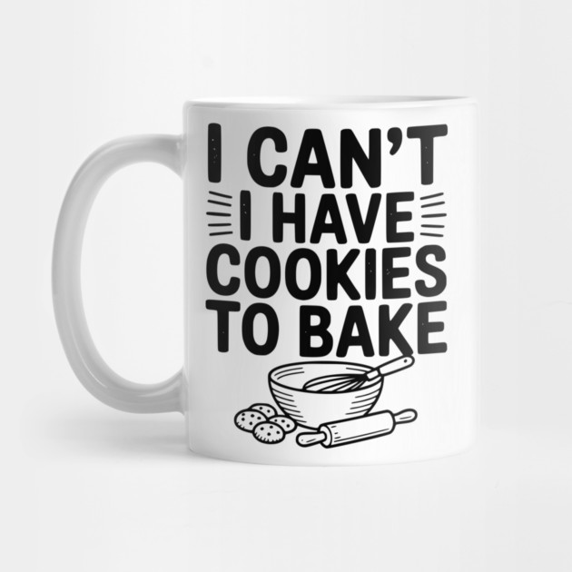 I Can't I Have Cookies to Bake by Frank Ring