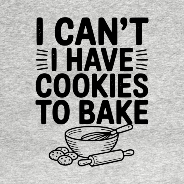 I Can't I Have Cookies to Bake by Frank Ring