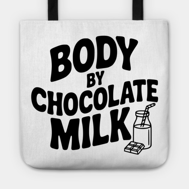 Body by Chocolate Milk Tote by Frank Ring