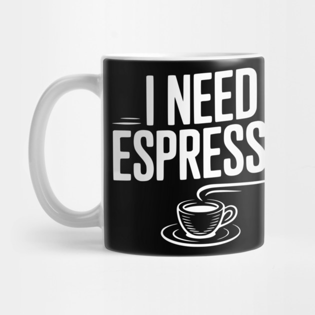 I Need Espresso by Frank Ring